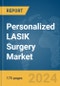 Personalized LASIK Surgery Market Report 2024 - Product Image