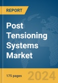 Post Tensioning Systems Market Report 2024- Product Image