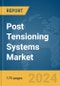 Post Tensioning Systems Market Report 2024 - Product Image