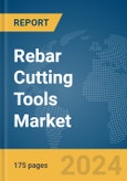 Rebar Cutting Tools Market Report 2024- Product Image