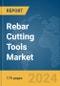 Rebar Cutting Tools Market Report 2024 - Product Image