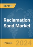 Reclamation Sand Market Report 2024- Product Image