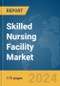 Skilled Nursing Facility Market Report 2024 - Product Image