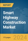 Smart Highway Construction Market Report 2024- Product Image