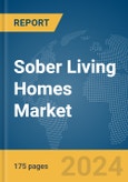 Sober Living Homes Market Report 2024- Product Image