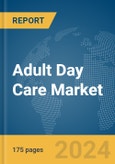 Adult Day Care Market Report 2024- Product Image