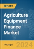 Agriculture Equipment Finance Market Report 2024- Product Image