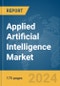 Applied Artificial Intelligence (AI) Market Report 2024 - Product Image