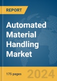 Automated Material Handling (AMH) Market Report 2024- Product Image