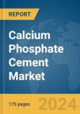 Calcium Phosphate Cement Market Report 2024- Product Image