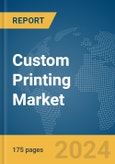 Custom Printing Market Report 2024- Product Image