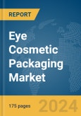 Eye Cosmetic Packaging Market Report 2024- Product Image