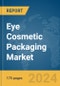 Eye Cosmetic Packaging Market Report 2024 - Product Image