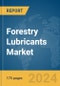 Forestry Lubricants Market Report 2024 - Product Image