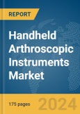 Handheld Arthroscopic Instruments Market Report 2024- Product Image