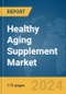 Healthy Aging Supplement Market Report 2024 - Product Image