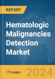 Hematologic Malignancies Detection Market Report 2024- Product Image