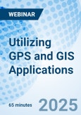 Utilizing GPS and GIS Applications - Webinar (ONLINE EVENT: February 13, 2025)- Product Image