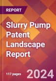 Slurry Pump Patent Landscape Report- Product Image