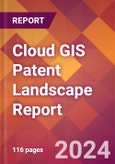 Cloud GIS Patent Landscape Report- Product Image