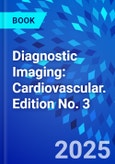 Diagnostic Imaging: Cardiovascular. Edition No. 3- Product Image