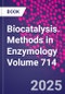 Biocatalysis. Methods in Enzymology Volume 714 - Product Thumbnail Image