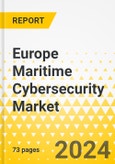 Europe Maritime Cybersecurity Market: Focus on End User, Solution, Service, Threat Type, and Country-Wise Analysis - Analysis and Forecast, 2023-2033- Product Image