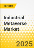 Industrial Metaverse Market - A Global and Regional Analysis: Focus on Component, Technology, Application, End Use Industry and Country Level Analysis - Analysis and Forecast, 2024-2034- Product Image