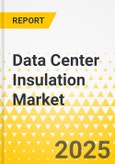 Data Center Insulation Market - A Global and Regional Analysis: Focus on Application, Material, Insulation, Thickness, and Region - Analysis and Forecast, 2024-2034- Product Image