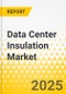 Data Center Insulation Market - A Global and Regional Analysis: Focus on Application, Material, Insulation, Thickness, and Region - Analysis and Forecast, 2024-2034 - Product Image