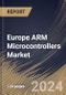 Europe ARM Microcontrollers Market Size, Share & Trends Analysis Report By Product, By Application, By Country and Growth Forecast, 2024 - 2031 - Product Thumbnail Image