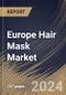 Europe Hair Mask Market Size, Share & Trends Analysis Report By Nature, By Application, By Distribution Channel, By Hair Type, By Product, By Country and Growth Forecast, 2024 - 2031 - Product Thumbnail Image