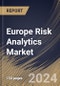 Europe Risk Analytics Market Size, Share & Trends Analysis Report By Type, By Deployment, By Risk Types, By Vertical, By Country and Growth Forecast, 2024 - 2031 - Product Thumbnail Image