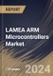 LAMEA ARM Microcontrollers Market Size, Share & Trends Analysis Report By Product, By Application, By Country and Growth Forecast, 2024 - 2031 - Product Thumbnail Image