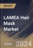 LAMEA Hair Mask Market Size, Share & Trends Analysis Report By Nature, By Application, By Distribution Channel, By Hair Type, By Product, By Country and Growth Forecast, 2024 - 2031- Product Image