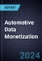 Growth Opportunities in Automotive Data Monetization, 2024-2030 - Product Thumbnail Image