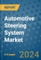 Automotive Steering System Market - Global Industry Analysis, Size, Share, Growth, Trends, and Forecast 2031 - By Product, Technology, Grade, Application, End-user, Region: (North America, Europe, Asia Pacific, Latin America and Middle East and Africa) - Product Image