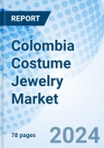 Colombia Costume Jewelry Market | Industry, Value, Analysis, Outlook, Share, Size, Forecast, Growth, Companies, Trends & Revenue: Market Forecast By Distribution Channel, By Type, By End-User And Competitive Landscape- Product Image