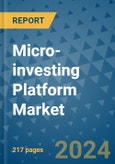 Micro-investing Platform Market - Global Industry Analysis, Size, Share, Growth, Trends, and Forecast 2031 - By Product, Technology, Grade, Application, End-user, Region: (North America, Europe, Asia Pacific, Latin America and Middle East and Africa)- Product Image