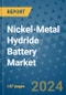 Nickel-Metal Hydride Battery Market - Global Industry Analysis, Size, Share, Growth, Trends, and Forecast 2031 - By Product, Technology, Grade, Application, End-user, Region: (North America, Europe, Asia Pacific, Latin America and Middle East and Africa) - Product Image