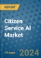 Citizen Service AI Market - Global Industry Analysis, Size, Share, Growth, Trends, and Forecast 2031 - By Product, Technology, Grade, Application, End-user, Region: (North America, Europe, Asia Pacific, Latin America and Middle East and Africa) - Product Thumbnail Image