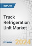 Truck Refrigeration Unit Market by Vehicle Type, Type, End Use Industry, Application, Trailer Size, Power Source, Mode of Operation, Unit Propulsion, and Region - Global Forecast to 2030- Product Image