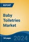 Baby Toiletries Market - Global Industry Size, Share, Trends, Opportunity, and Forecast, 2019-2029F - Product Thumbnail Image