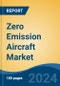 Zero Emission Aircraft Market - Global Industry Size, Share, Trends, Opportunity, and Forecast, 2019-2029F - Product Thumbnail Image