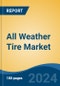 All Weather Tire Market - Global Industry Size, Share, Trends, Opportunity, and Forecast, 2019-2029F - Product Thumbnail Image