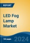 LED Fog Lamp Market - Global Industry Size, Share, Trends, Opportunity, and Forecast, 2019-2029F - Product Thumbnail Image