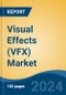 Visual Effects (VFX) Market - Global Industry Size, Share, Trends, Opportunity, and Forecast, 2019-2029F - Product Image