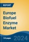 Europe Biofuel Enzyme Market, By Country, Competition, Forecast & Opportunities, 2019-2029F - Product Thumbnail Image