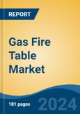 Gas Fire Table Market - Global Industry Size, Share, Trends, Opportunity, and Forecast, 2019-2029F- Product Image