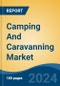 Camping And Caravanning Market - Global Industry Size, Share, Trends, Opportunity, and Forecast, 2019-2029F - Product Thumbnail Image